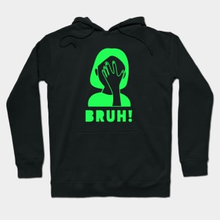 Bruh Girl Moment Hoodie